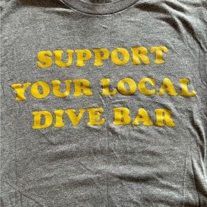 SUPPORT YOUR LOCAL DIVE BAR GRAPHIC TEE